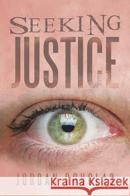 Seeking Justice Jordan Douglas 9781503544734 Xlibris Corporation - książka