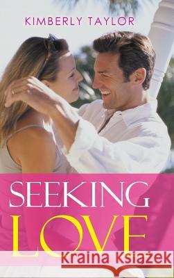 Seeking Love Kimberly Taylor 9781504977685 Authorhouse - książka