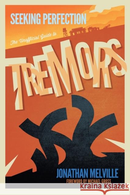 Seeking Perfection: The Unofficial Guide to Tremors Jonathan Melville   9780993321504 Fountainbridge Press - książka