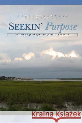 Seeking Purpose: A Gullah/Geechee Devotional Queen Quet Marquetta L. Goodwine 9781511691697 Createspace - książka