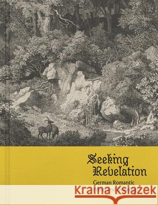 Seeking Revelation: German Romantic Prints and Drawings Nikki Otten 9781646570539 Marquand Books - książka