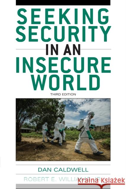 Seeking Security in an Insecure World Dan Caldwell Robert E., Jr. Williams 9781442252141 Rowman & Littlefield Publishers - książka