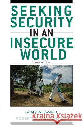 Seeking Security in an Insecure World, Third Edition Caldwell, Dan 9781442252134 Rowman & Littlefield Publishers - książka