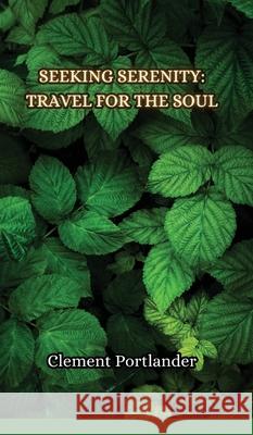Seeking Serenity Clement Portlander 9789916855133 Creative Arts Management Ou - książka