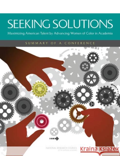 Seeking Solutions: Maximizing American Talent by Advancing Women of Color in Academia: Summary of a Conference National Research Council 9780309295918 National Academies Press - książka
