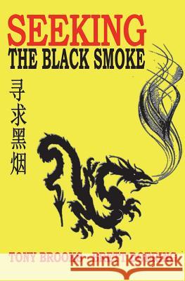 Seeking the Black Smoke Tony Brooks Brett Doering 9781722044046 Createspace Independent Publishing Platform - książka