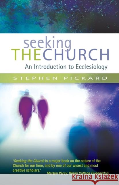 Seeking the Church: An Introduction to Ecclesiology Pickard, Stephen 9780334044109 SCM Press - książka