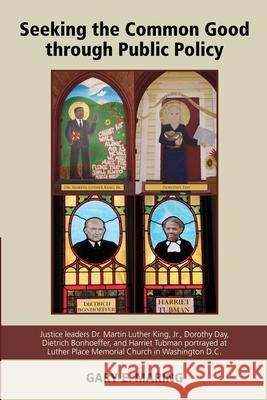 Seeking the Common Good through Public Policy Gary E Maring 9781678089658 Lulu.com - książka