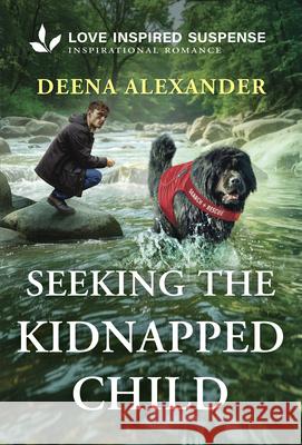 Seeking the Kidnapped Child Deena Alexander 9781335919076 Love Inspired Suspense - książka