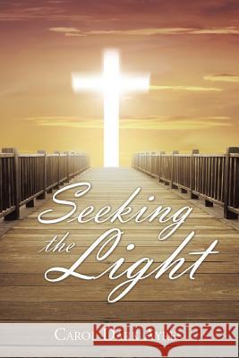 Seeking the Light Carol Dark Ayres 9781545605578 Xulon Press - książka