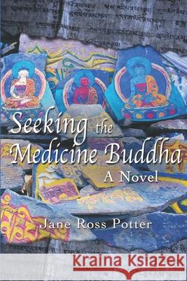 Seeking the Medicine Buddha Jane Ross Potter 9781708191511 Independently Published - książka