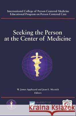 Seeking the Person at the Center of Medicine W. James Appleyard 9781915054623 University of Buckingham Press - książka