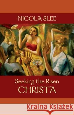 Seeking the Risen Christa Slee, Nicola 9780281062560  - książka