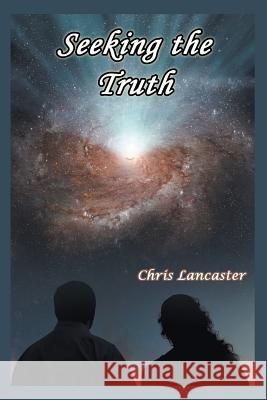 Seeking the Truth Chris Lancaster 9781681811390 Strategic Book Publishing - książka