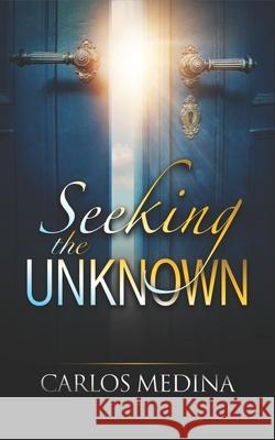 Seeking the Unknown Carlos Medina 9781734290806 Magesoul Publishing - książka