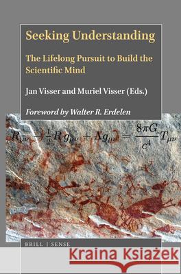 Seeking Understanding: The Lifelong Pursuit to Build the Scientific Mind Jan Visser, Muriel Visser 9789004416789 Brill - książka