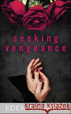 Seeking Vengeance Eden Summers   9781925512502 Eden Summers - książka