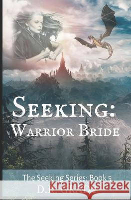 Seeking: Warrior Bride: Swords and dragons short fantasy romance Grady, D. R. 9798417825101 Independently published - książka