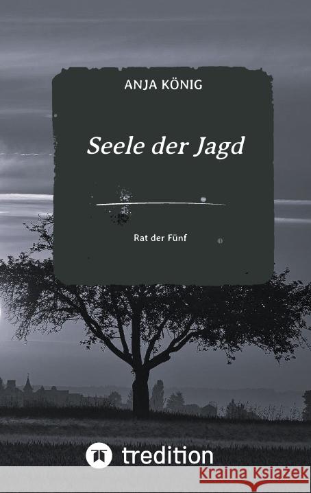 Seele der Jagd König, Anja 9783347710054 tredition - książka