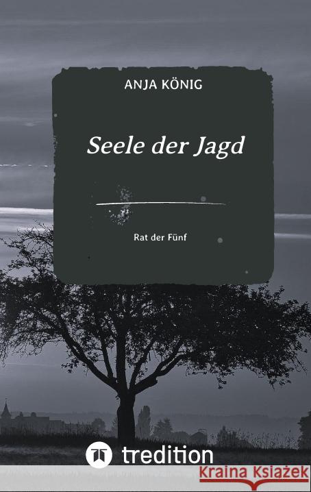 Seele der Jagd König, Anja 9783347710207 tredition - książka