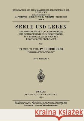 Seele Und Leben: Grundsätzliches Zur Psychologie Der Schizophrenie Und Paraphrenie Zur Psychoanalyse Und Zur Psychologie Überhaupt Schilder, Paul 9783642982620 Springer - książka