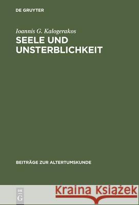 Seele und Unsterblichkeit Ioannis G Kalogerakos 9783598776014 de Gruyter - książka