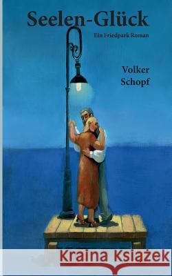 Seelen-Glück Volker Schopf 9783744896597 Books on Demand - książka