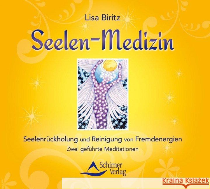 Seelen-Medizin, 1 Audio-CD : Seelenrückholung und Reinigung von Fremdenergien. Zwei geführte Meditationen Biritz, Lisa 9783843482691 Schirner - książka