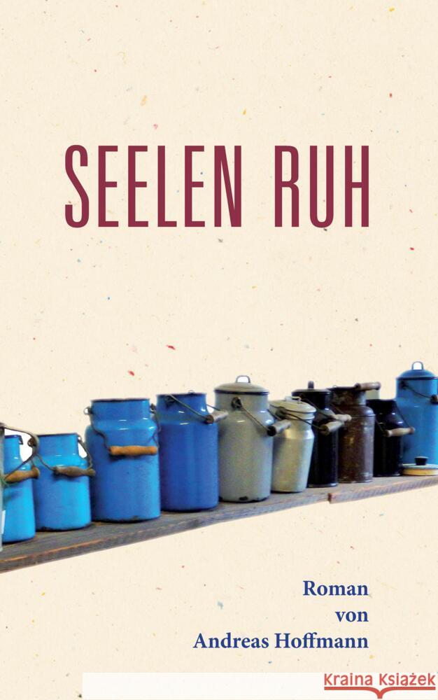 Seelen Ruh Hoffmann, Andreas 9783347916180 tredition - książka