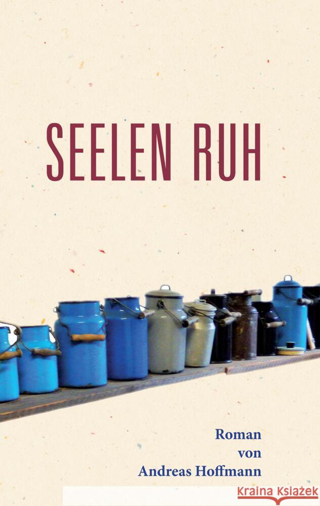 Seelen Ruh Hoffmann, Andreas 9783347916197 tredition - książka