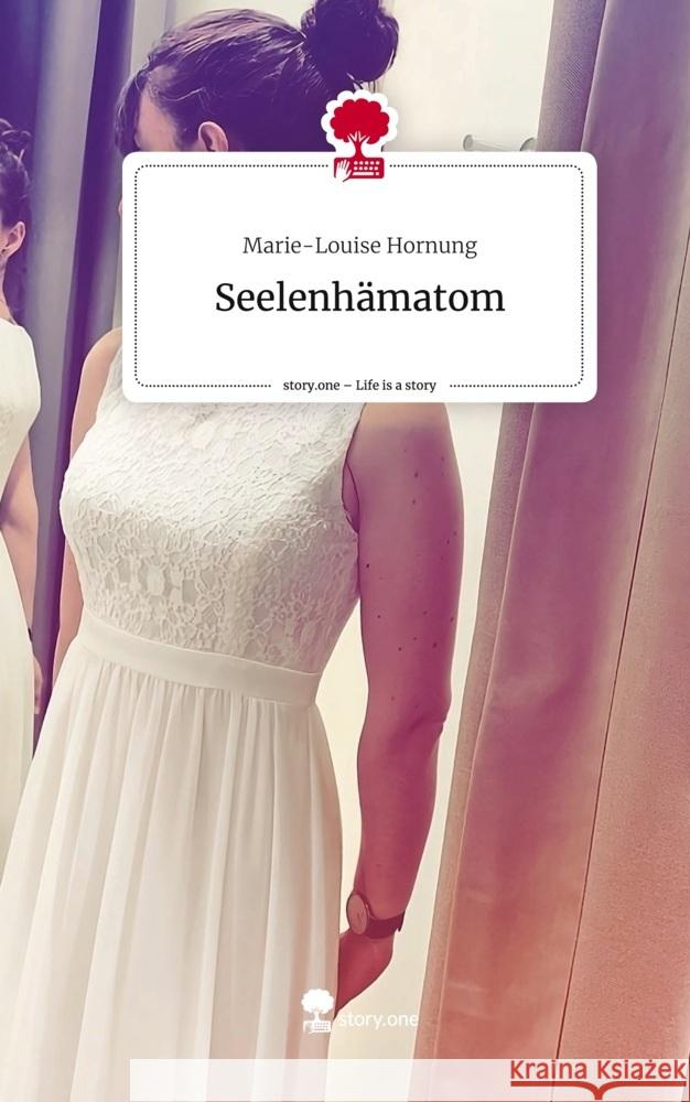 Seelenhämatom. Life is a Story - story.one Hornung, Marie-Louise 9783710874956 story.one publishing - książka