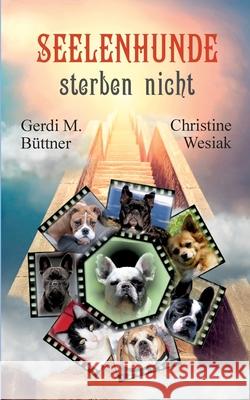 Seelenhunde sterben nicht B Christine Wesiak 9783753445380 Books on Demand - książka
