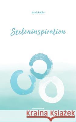 Seeleninspiration Ameli Rödler 9783746078892 Books on Demand - książka