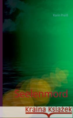 Seelenmord Karin Preiß 9783753442761 Books on Demand - książka