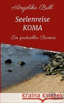 Seelenreise KOMA Bull, Angelika 9783734566325 Tredition Gmbh - książka