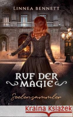 Seelensammler: Ruf der Magie Linnea Bennett 9783755725985 Books on Demand - książka