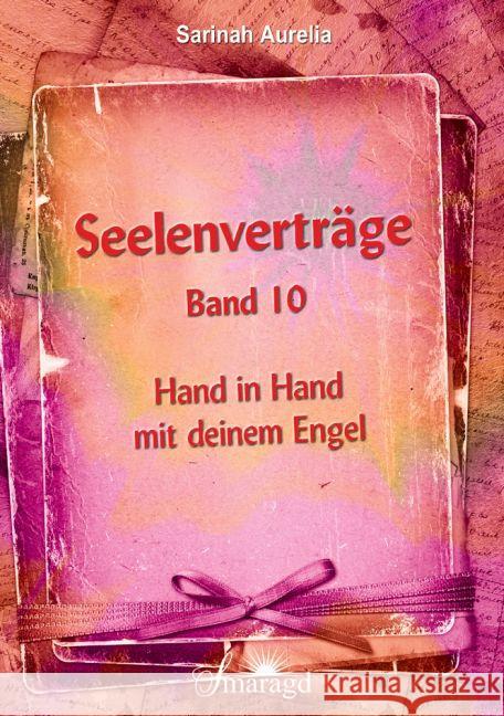 Seelenverträge. Bd.10 : Hand in Hand mit deinem Engel Aurelia, Sarinah 9783955311223 Smaragd - książka