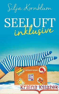 Seeluft inklusive: Roman Kornblum, Silja 9781534859395 Createspace Independent Publishing Platform - książka