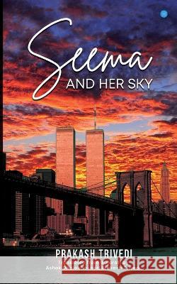 Seema and Her Sky Prakash Trivedi   9789357040075 Bluerose Publishers Pvt. Ltd. - książka