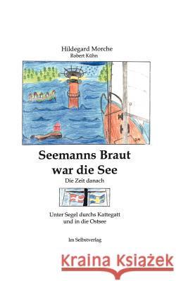 Seemanns Braut war die See Hildegard Morche Robert K 9783898112901 Books on Demand - książka