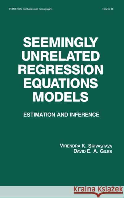 Seemingly Unrelated Regression Equations Models: Estimation and Inference Srivastava, Virendera K. 9780824776107 CRC - książka