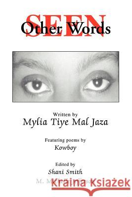 Seen In Other Words Mylia Tiye Ma 9780595321469 iUniverse - książka