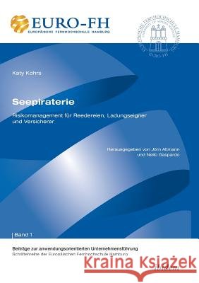 Seepiraterie - Risikomanagement f�r Reedereien, Ladungseigner und Versicherer. Jorn Altmann, Ronald Deckert, Nello Gaspardo 9783838202617 Ibidem Press - książka