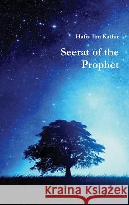 Seerat of the Prophet Hafiz Ibn Kathir 9781643543338 Noaha Foundation - książka