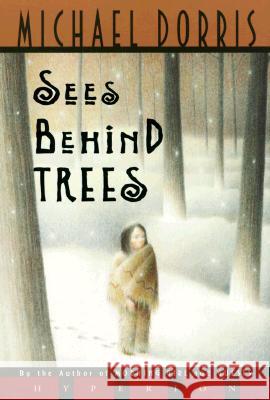 Sees Behind Trees Michael Dorris 9780786813575 Hyperion Books - książka
