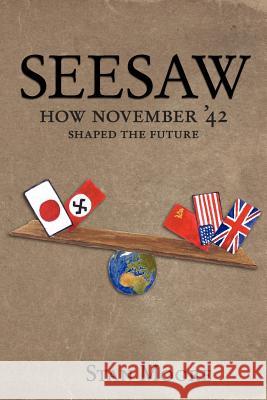 Seesaw: How November '42 Shaped the Future Stan Moore 9781478311713 Createspace Independent Publishing Platform - książka