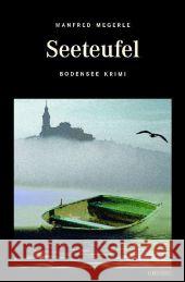 Seeteufel : Der neue Bodensee Krimi. Originalausgabe Megerle, Manfred   9783897056794 Emons - książka
