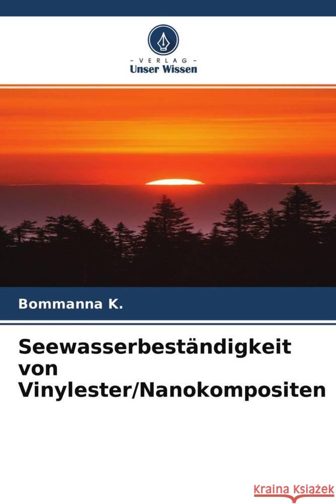 Seewasserbeständigkeit von Vinylester/Nanokompositen K., Bommanna 9786204248356 Verlag Unser Wissen - książka