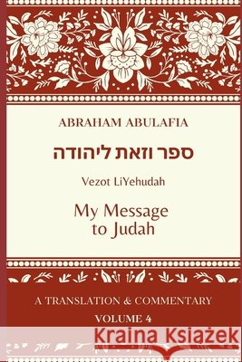 Sefer Vezot LeYehudah: My Message to Judah Bright, Jason, Abulafia, Abraham 9798287329884 Independently Published - książka