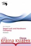 Segal Lock and Hardware Company  9786137881309 Onym Press